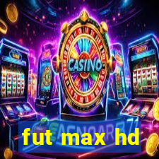 fut max hd